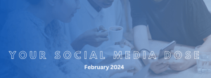 Read more about the article Your Social Media Dose (February 2024)