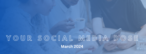 Read more about the article Your Social Media Dose (March, 2024)